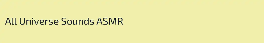 All Universe Sounds ASMR